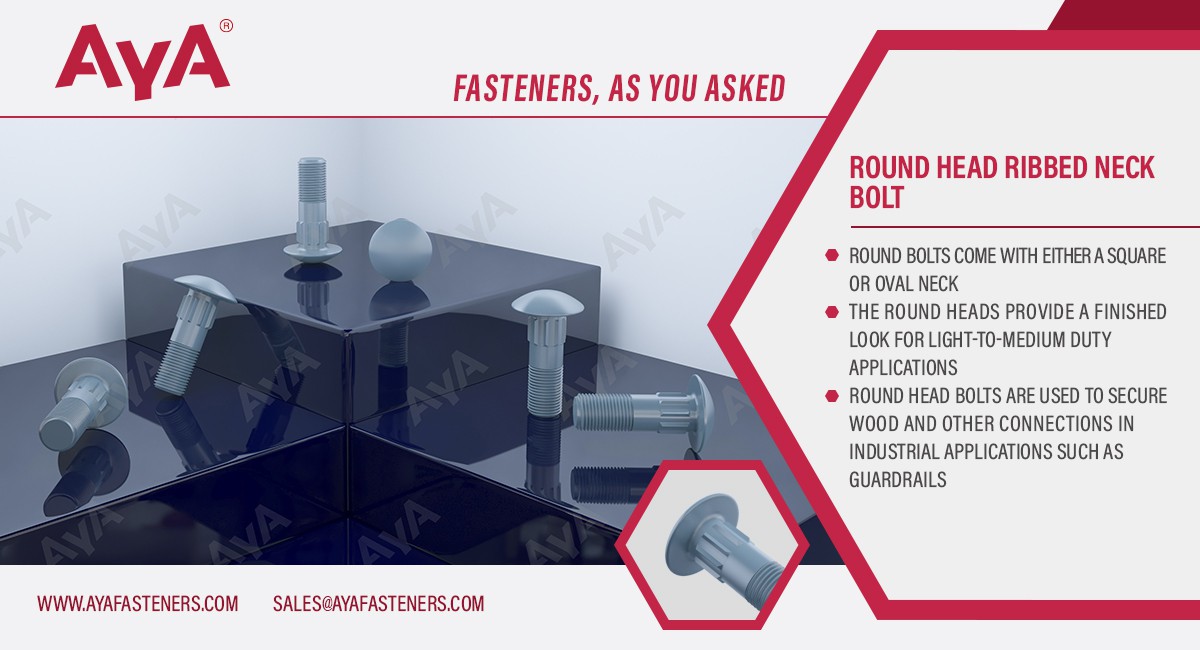 Round Head Ribbed Neck Bolt advantage